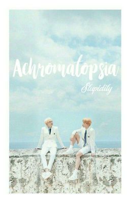 ❝Achromatopsia❞ ☾ Ym cover