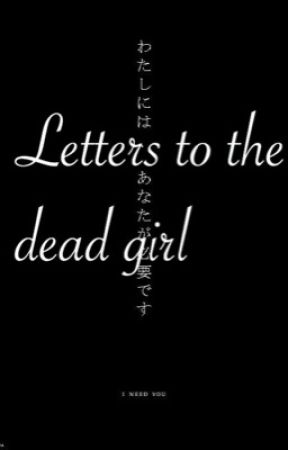 Letters to a dead girl by maddie_0307