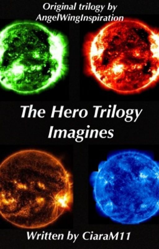 The Hero Trilogy Imagines by CiaraM11