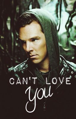 Can't Love You {Sequel to "Not Sherlock Holmes"} cover