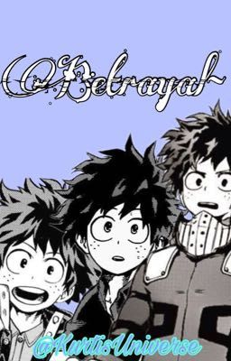 Betrayal~ [Izuku Midoriya x Male! Villain! Reader] cover