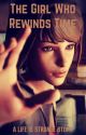 The Girl Who Rewinds Time [Life is Strange] by Skippy2026