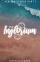 The Inglorium (Version CEDRUS, PT. 1) [FINISHED, UNDER EDIT] by mysticalkappa