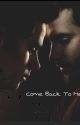 Come Back To Me  by Sterekstories