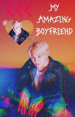 My Amazing Boyfriend [Park Jimin FF] cover