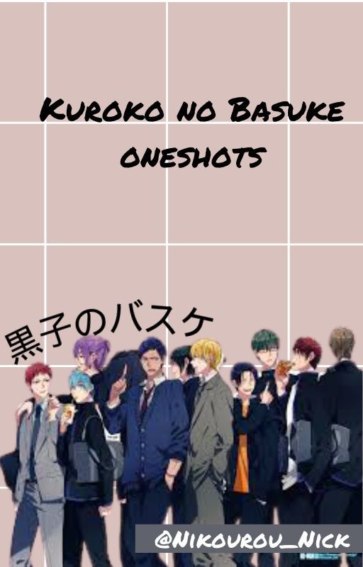 Kuroko No Basket × Reader Oneshots by Nikourou_Nick