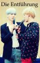 Die Entführung - Kampf um die große Liebe -Yoonmin ff by Yukiii_Aizawa