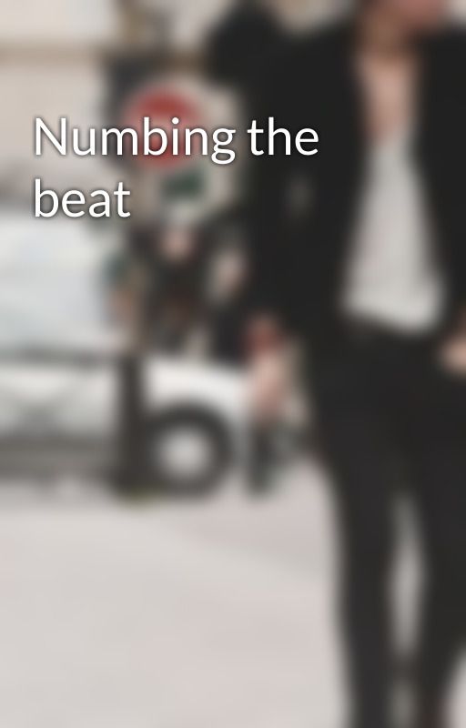 Numbing the beat by _wannabewriter