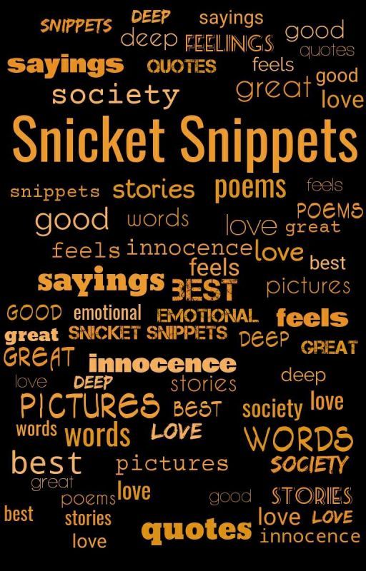 Snickets Snippets by Snicket_Snippets