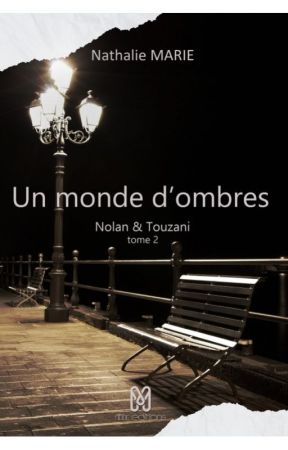 Nolan et Touzani - Tome 2 - Un monde d'ombres - Chapitre 1 by MixEditions