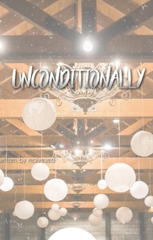 Unconditionally by maizesed