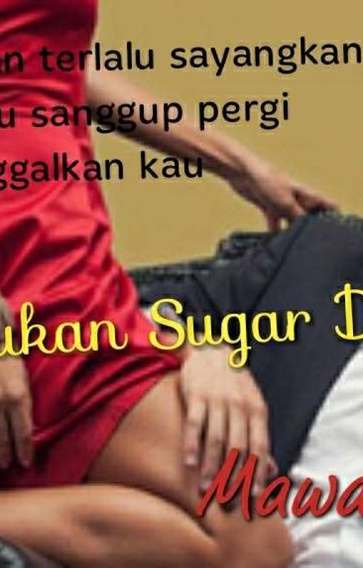 Dia....bukan sugar daddy by mawarariffin