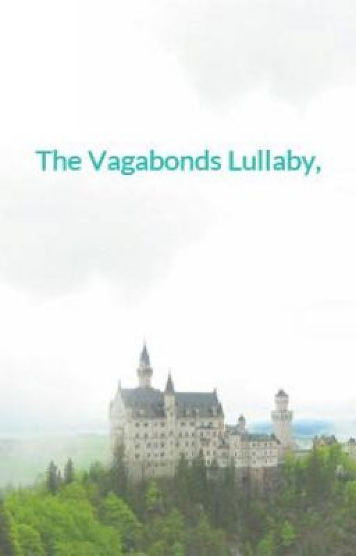 The Vagabonds Lullaby, by amorrow617