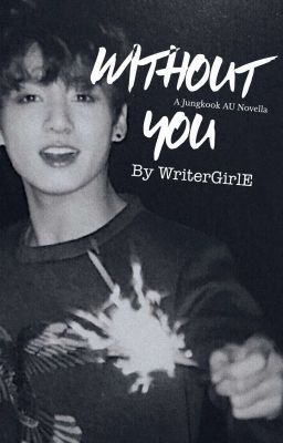 Without You || BTS Jungkook [COMPLETED] cover