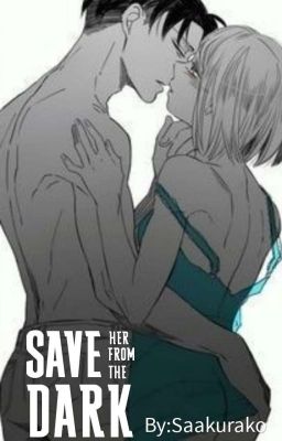 Save her from the dark (Levi x reader) ✔ cover