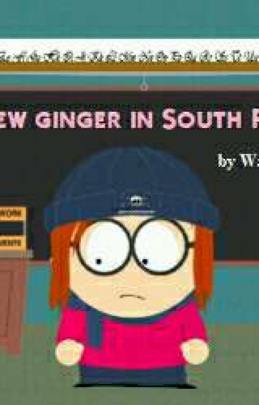 New Ginger in South Park - South Park fan fiction (EN)  by ajakitlerova