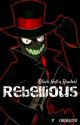 Rebellious (A Black Hat X Reader) by KitKatMochiiii