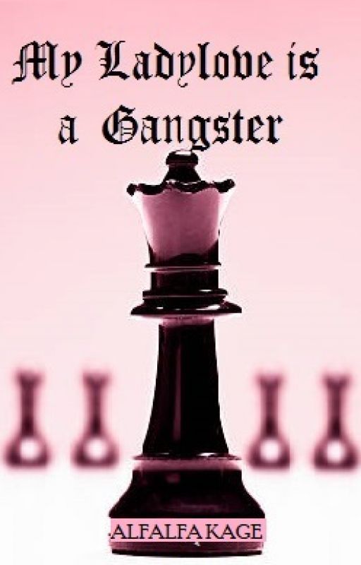 My Ladylove is a Gangster [revamping] by alfalfakage