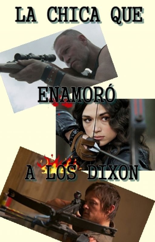 La chica que enamoró a los Dixon by Sisasalinas13