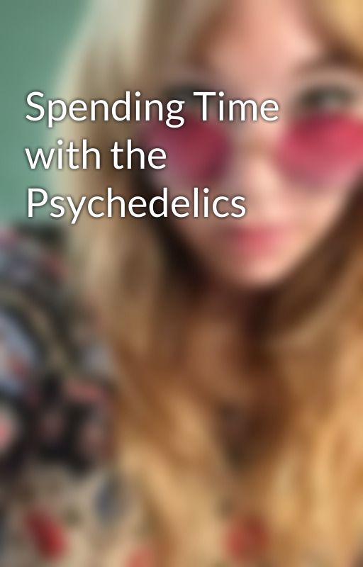 Spending Time with the Psychedelics by zoso-trash