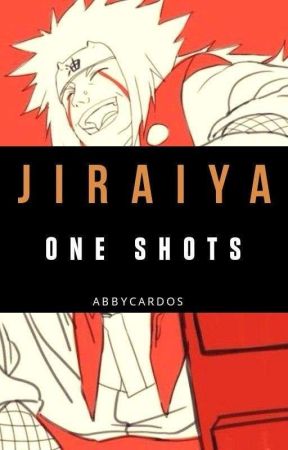 JIRAIYA One-Shots by Abbycardos