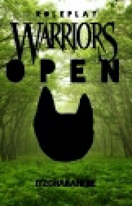 O p e n (WARRIOR CAT ROLEPLAY) by Crescent_Nyan