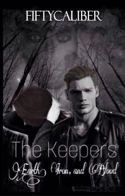 The Keepers: Earth, Iron, and Blood ~A Shadowhunters Fanfiction ~ cover