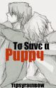 To Save a Puppy by Tipsyrainbow