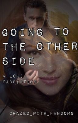 Going to the Other Side: A Loki Fanfiction cover