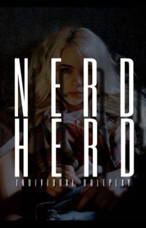 Nerd Herd /Individual RP/ by Beygirl_Wood