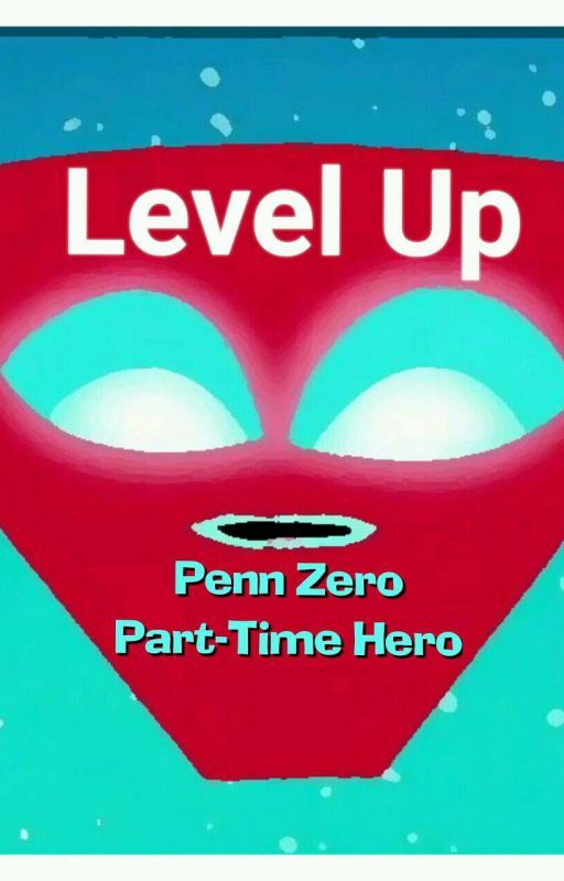 Level Up (Penn Zero: Part-Time Hero) by sHAIRAMp