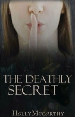 The deathly secret by HollyMccarthy