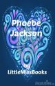 Phoebe Jackson (A Percy Jackson Fan Fiction) by LittleMissBooks