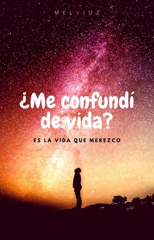 ¿Me confundí de vida? by Melvin085