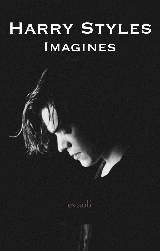 Harry Styles Imagines by evaoli