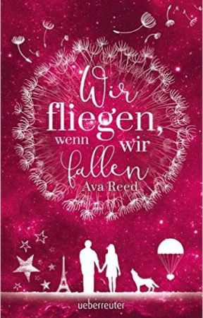 Wir fliegen, wenn wir fallen by AvaReed1606