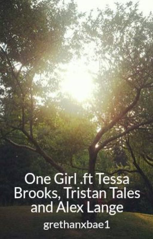 One Girl .ft Tessa Brooks, Tristan Tales and Alex Lange by grethanxbae1