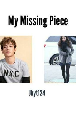 My Missing Piece - (T.O.P FanFic) COMPLETED cover