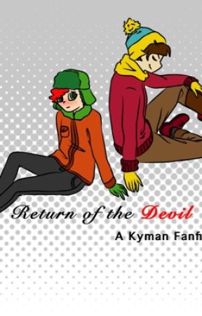 Return Of The Devil (Kyman Fanfic) [[DISCONTINUED]] by Plushjimia