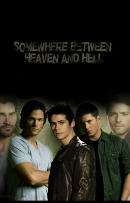 Somewhere Between Heaven and Hell (Sterek) (Destiel) cover