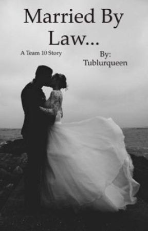 Married by Law..... by Tublurqueen