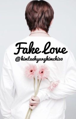 Fake Love? (Kim Taehyung X Reader) cover