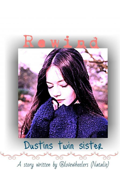 ¡REWIND! Dustins Twin Sister by lovewheelers