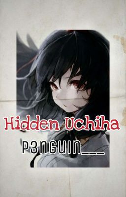 Hidden Uchiha (Itachi's daughter// Naruto Fan-fiction) cover