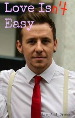 Love Isn't Easy (Danny Jones Fanfic) cover