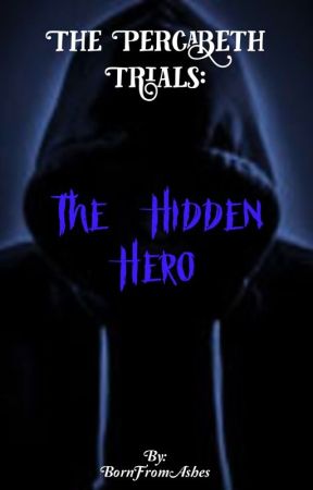 The Percabeth Trials: The Hidden Hero **Haitus** by BornFromAshes