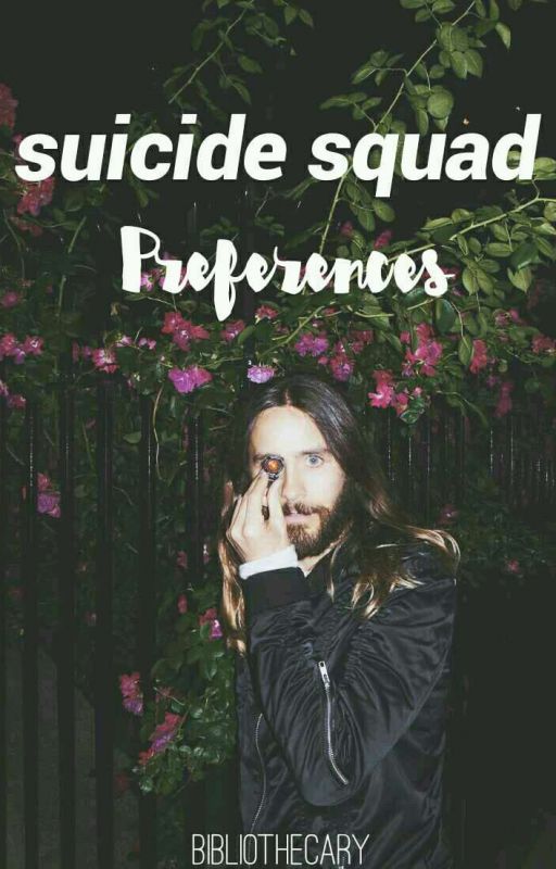 Suicide Squad Preferences | ✔ by bibli0thecary