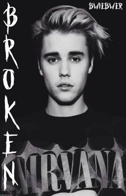 Broken (A Justin Bieber Love Story) {COMPLETED} cover