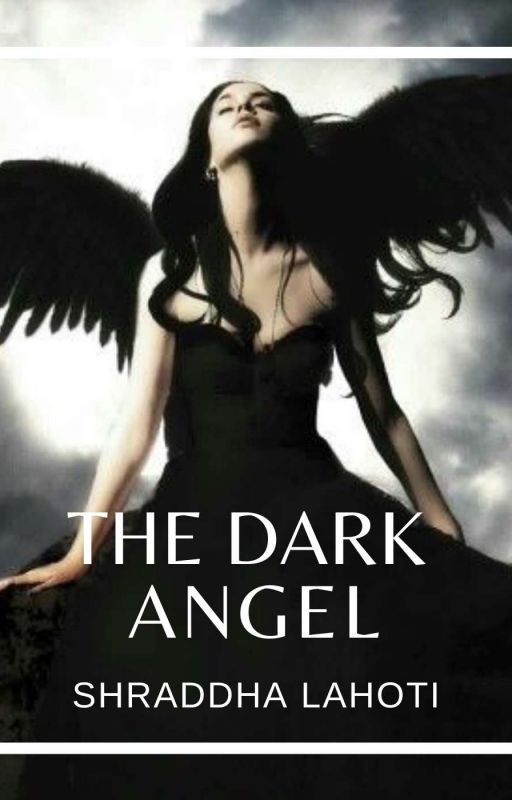 The Dark Angel by Shraddhalahoti70