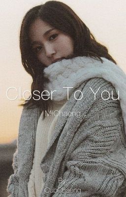 Closer to You [Michaeng]✔️ cover